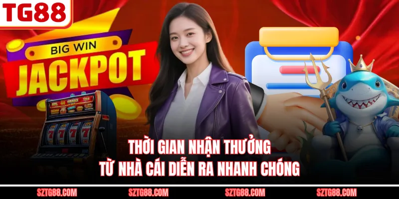 Thời gian nhận thưởng từ nhà cái diễn ra nhanh chóng